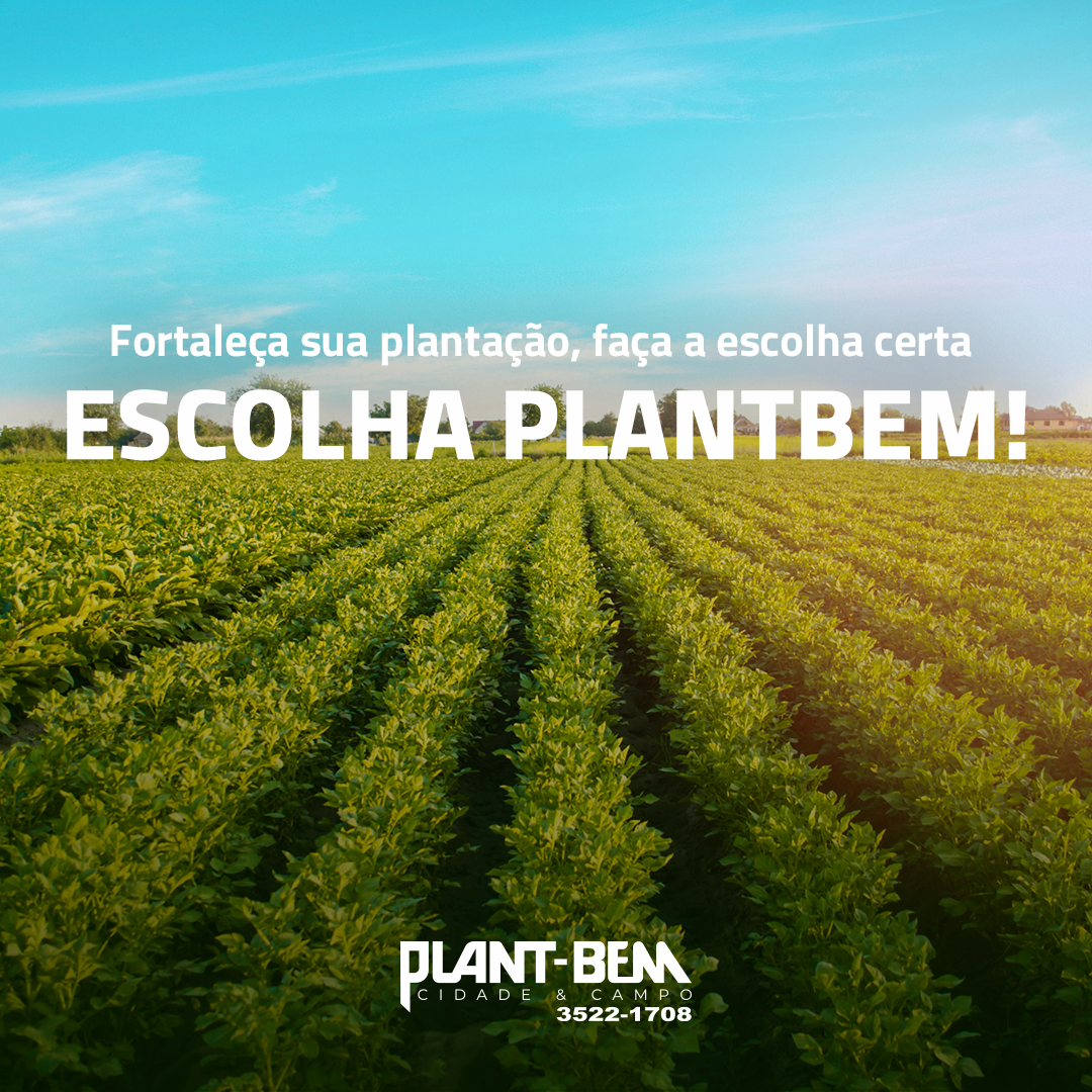 Complemente os nutrientes de sua plantação! Faça a escolha certa, escolha a #PlantBem